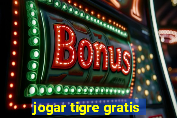 jogar tigre gratis